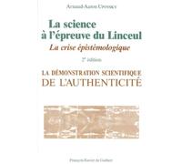 La science à l'épreuve du Linceul : La crise épistémologique (La démonstration scientifique de l'authenticité)