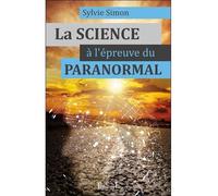 La Science à l'épreuve du paranormal - Sylvie Simon - Trajectoire Eds - broché - Essai