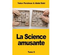 La Science amusante: Tome II