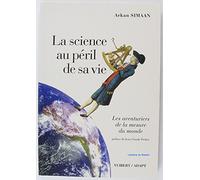 La Science au péril de sa vie : Les Aventuriers de la mesure du monde