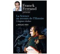La Science Au Secours De L'histoire - 5 Énigmes Résolues