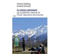 La science autrement: Les sociabilités créatives de l'école-laboratoire des houches