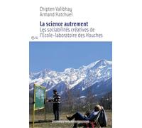 La science autrement: Les sociabilités créatives de l'école-laboratoire des houches