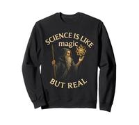 La Science, C'est comme de la Magie, mais C'est Vraiment drôle, la Physique et la Chimie Sweatshirt