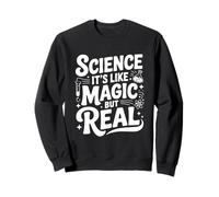 La Science, C'est comme de la Magie, mais C'est Vraiment Un Ringard drôle Sweatshirt