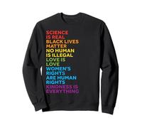 La Science, C'est la réalité. Black Lives Matter, Aucun Humain n'est Un Amour illégal Sweatshirt
