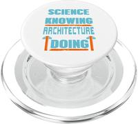 La Science consiste à Savoir Que l'architecture consiste à Faire du présent PopSockets PopGrip pour MagSafe