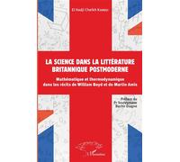 La science dans la littérature britannique postmoderne Mathématique et thermodynamique dans les récits de William Boyd et de Martin Amis - El Hadji Cheikh Kandji - L'harmattan - broché - Essai