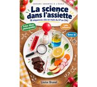 La science dans l'assiette: 18 séquences clés en main du CP au CM2 : goût, matière, vivant, alimentation - Fiches élèves photocopiables, labo culinaire et bonus IA