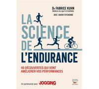 La science de l'endurance tome 1: 40 stratégies spécial entraînement 40 découvertes qui vont améliorer vos performances - Dr Fabrice Kuhn - Thierry Souccar Eds - broché - Guide