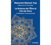 La science de l'Être et l'Art de Vivre - La Méditation Transcendante