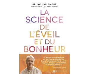 La Science de l'éveil et du bonheur - Bruno Lallement - Courrier Du Livre - broché - Guide