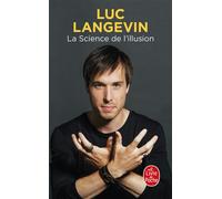 La Science de l'illusion - Luc Langevin - Lgf - Poche - Essai