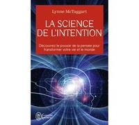 La science de l'intention Lynne McTaggart (Auteur), Jean Hudon (Traduction)