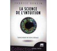 La science de l'Intuition - Guide pratique de vision à distance - Fabrice Bonvin - Temps Present - broché - Guide