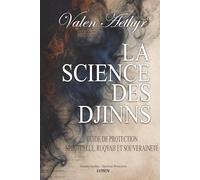 La Science des Djinns: Guide de Protection Spirituelle, Ruqyah et Souveraineté
