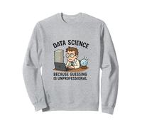 La Science des données devinant n'est Pas Un Scientifique de données Amusant et Non Professionnel Sweatshirt