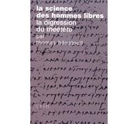 La Science Des Hommes Libres - La Digression Du Théétète De Platon