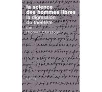 La science des hommes libres La digression du Théétète de Platon - Thomas Bénatouïl - Vrin - broché - Etude