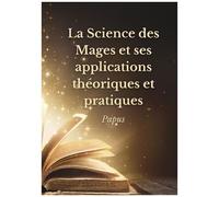 La Science Des Mages Et Ses Applications Théoriques Et Pratiques