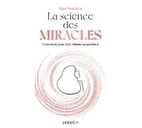 La Science des miracles La méthode pour vivre l’illimité au quotidien - Ana Sandrea - Leduc S. - broché - Guide