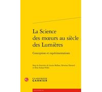 La Science Des Moeurs Au Siècle Des Lumières - Conception Et Expérimentations