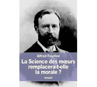 La Science des mœurs remplacera-t-elle la morale ?