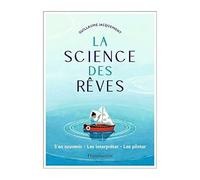 La Science Des Rêves - S'en Souvenir Les Interpréter Les Piloter