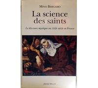 La Science Des Saints - Le Discours Mystique Au Xviie Siècle En France