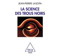 Jean-Pierre Lasota – La science des trous noirs – Étude – Broché