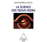 La Science des trous noirs - Jean-Pierre Lasota - Odile Jacob - broché - Etude