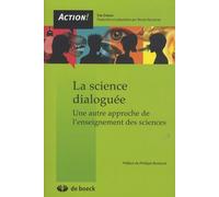 La Science Dialoguée - Une Autre Approche De L'enseignement Des Sciences
