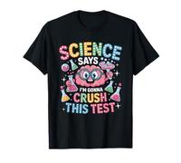 La science dit que je vais réussir cette journée de test pour professeurs T-Shirt