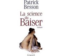 La science du baiser Patrick Besson (Auteur)