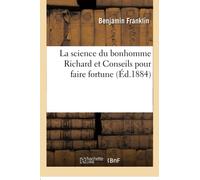 La science du bonhomme Richard et Conseils pour faire fortune