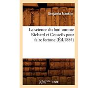 La science du bonhomme Richard et Conseils pour faire fortune (Éd.1884)