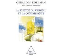 La Science du cerveau et la connaissance - Gérald M. Edelman - Odile Jacob - broché - Etude