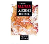 La science du cristal - Françoise Balibar - Hachette Litterature - broché - Livre