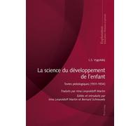 La science du développement de l'enfant Textes pédologiques 1931-1934 de L.S. Vygotskij - L.S. Vygotskij - Peter Lang - broché - Essai