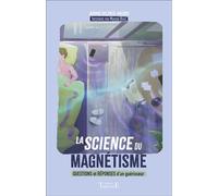 La science du magnétisme - Questions et réponses d'un guérisseur - Jérôme Delerce-Mauris - Trajectoire Eds - broché - Essai