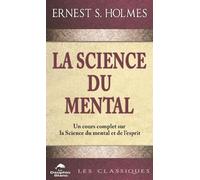 La science du mental - Un cours complet sur la Science du mental et de l'esprit