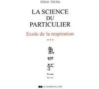 Ecole De La Respiration - Tome 3, La Science Du Particulier