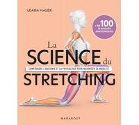 Leada Malek-Salehi – La science du stretching – Comprendre l'anatomie et la physiologie – Broché