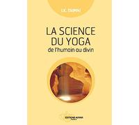 La science du yoga - De l'humain au divin