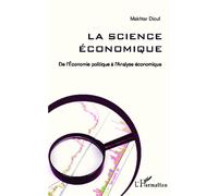 La science économique De l'Economie politique à l'Analyse économique - Makhtar Diouf - L'harmattan - broché - Etude