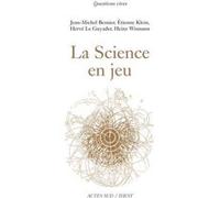 La Science en jeu Heinz Wismann (Auteur), Jean-Michel Besnier (Auteur), Etienne Klein (Auteur), Hervé Le Guyader (Auteur)