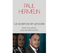 La Science En Procès - Sans Innovation, Pas De Démocratie