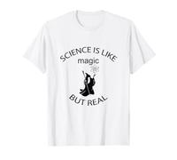 La Science est comme la Magie mais la Science Scientifique est Vraiment drôle T-Shirt