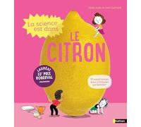 La Science est dans le citron - 10 expériences dès 4 ans
