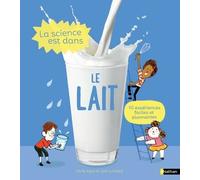 La science est dans le lait - Jack Guichard - Nathan - cartonné - Document jeunesse